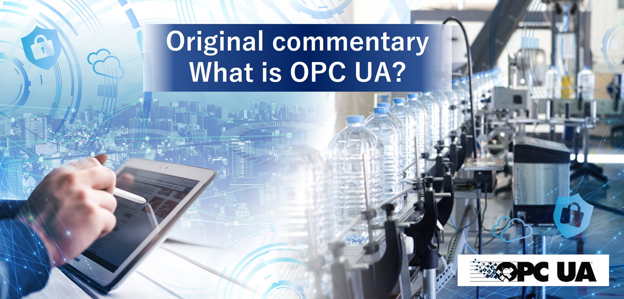 1. Outline of OPC UA The Industrial Interoperability Standard